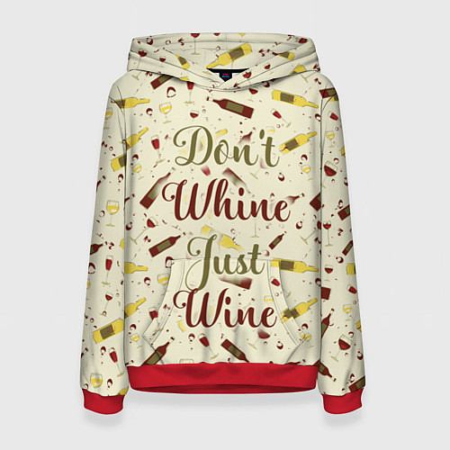 Женская толстовка Don't Whine, Just Wine / 3D-Красный – фото 1