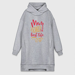 Женская толстовка-платье Mom life is the best life