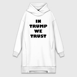 Женское худи-платье In Trump we trust - slogan, цвет: белый