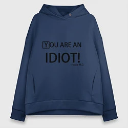 Толстовка оверсайз женская You are an idiot!, цвет: тёмно-синий