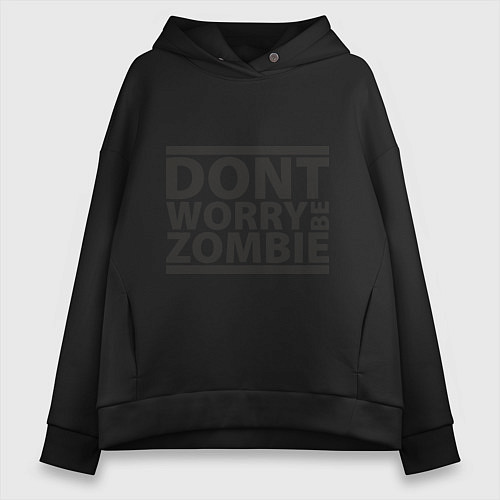 Женское худи оверсайз Dont worry be zombie / Черный – фото 1