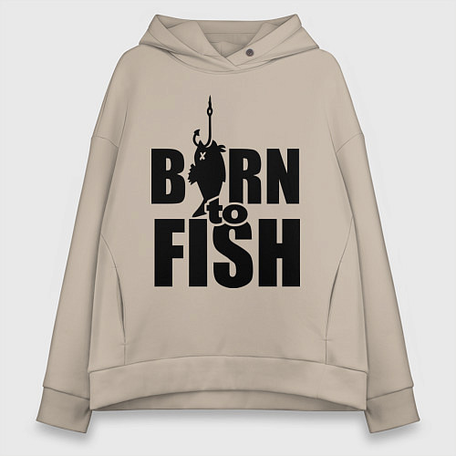 Женское худи оверсайз Born to fish / Миндальный – фото 1