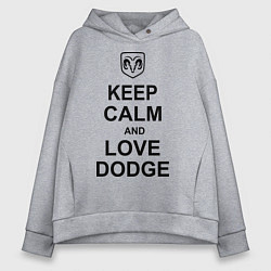 Толстовка оверсайз женская Keep Calm & Love Dodge, цвет: меланж