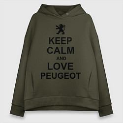 Толстовка оверсайз женская Keep Calm & Love Peugeot, цвет: хаки