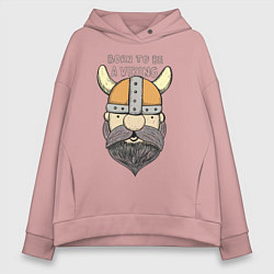 Толстовка оверсайз женская Born to be a Viking, цвет: пыльно-розовый