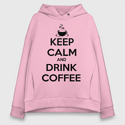 Толстовка оверсайз женская Keep Calm & Drink Coffee, цвет: светло-розовый