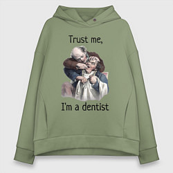 Толстовка оверсайз женская Trust me, I'm a dentist, цвет: авокадо