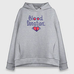 Толстовка оверсайз женская Blood Donation, цвет: меланж