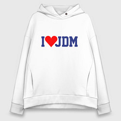 Толстовка оверсайз женская I love JDM!, цвет: белый
