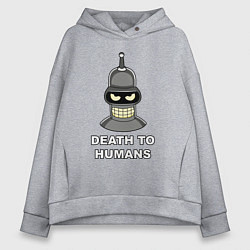 Толстовка оверсайз женская Bender - death to humans, цвет: меланж