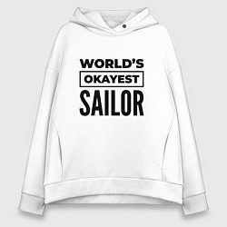 Толстовка оверсайз женская The worlds okayest sailor, цвет: белый