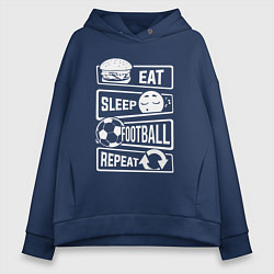 Толстовка оверсайз женская Еда сон футбол, цвет: тёмно-синий
