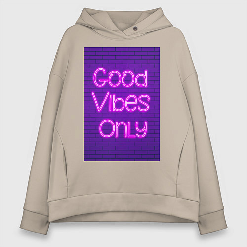 Женское худи оверсайз Неоновая надпись good vibes only и кирпичная стена / Миндальный – фото 1