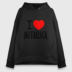 Толстовка оверсайз женская I love Metallica, цвет: черный