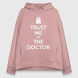 Толстовка оверсайз женская Trust me Im the doctor, цвет: пыльно-розовый