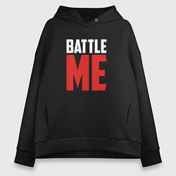 Толстовка оверсайз женская Battle Me, цвет: черный