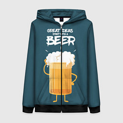 Женская толстовка на молнии Great Ideas start with a BEER