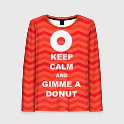Лонгслив женский Keep Calm & Gimme a donut, цвет: 3D-принт