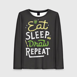 Женский лонгслив Eat, sleep, draw, repeat