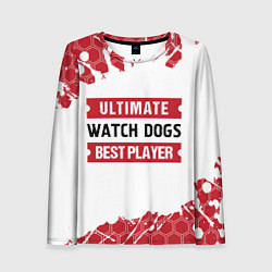 Лонгслив женский Watch Dogs: красные таблички Best Player и Ultimat, цвет: 3D-принт