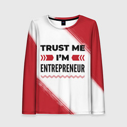 Женский лонгслив Trust me Im entrepreneur white