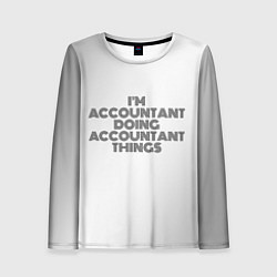 Лонгслив женский Im doing accountant things: на светлом, цвет: 3D-принт