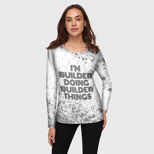 Женский лонгслив Im doing builder things: на светлом / 3D-принт – фото 3