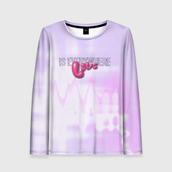 Лонгслив женский Love is everywhere on gradient, цвет: 3D-принт