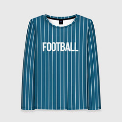 Лонгслив женский Синий с белым полосатый узор с надписью футбол, цвет: 3D-принт