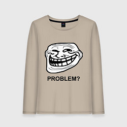 Женский лонгслив Trollface. Problem? Проблемы?