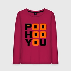 Женский лонгслив Poo hoo you