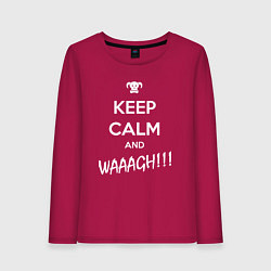 Лонгслив хлопковый женский Keep Calm & WAAAGH, цвет: маджента