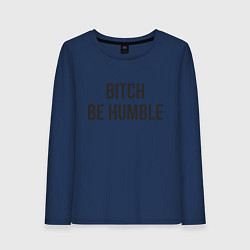 Лонгслив хлопковый женский Bitch Be Humble, цвет: тёмно-синий