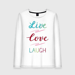 Лонгслив хлопковый женский Live love laugh, Живи, люби, цвет: белый