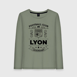 Женский лонгслив Lyon: Football Club Number 1 Legendary