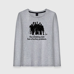 Женский лонгслив У моей пьющей команды проблемы с хоккеем