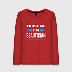 Лонгслив хлопковый женский Trust me Im beautician, цвет: красный