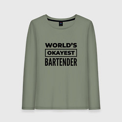 Лонгслив хлопковый женский The worlds okayest bartender, цвет: авокадо