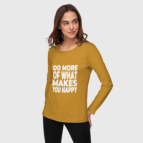 Женский лонгслив Надпись Do more of what makes you happy / Горчичный – фото 3