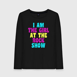 Женский лонгслив I Am The Girl At The Rock Show