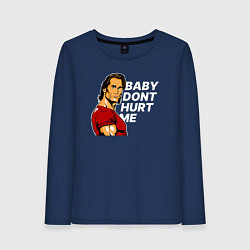 Женский лонгслив Baby dont hurt me - Mike OHearn