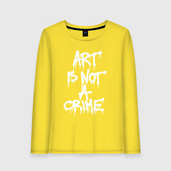 Женский лонгслив Art is not a crime