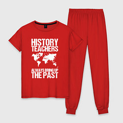 Пижама хлопковая женская Учителя истории всегда вспоминают прошлое, цвет: красный