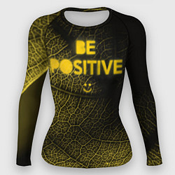 Рашгард женский Be positive, цвет: 3D-принт