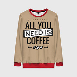 Свитшот женский All you need is coffee, цвет: 3D-красный