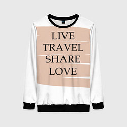 Свитшот женский Live travel share love, цвет: 3D-черный