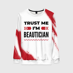 Свитшот женский Trust me Im beautician white, цвет: 3D-белый