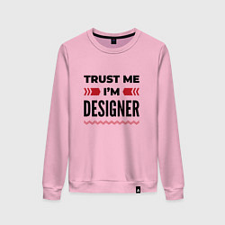 Свитшот хлопковый женский Trust me - Im designer, цвет: светло-розовый