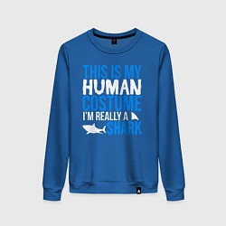 Свитшот хлопковый женский Это мой костюм человека, на самом деле я акула, цвет: синий