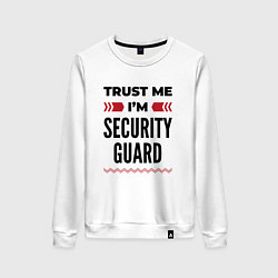 Женский свитшот Trust me - Im security guard